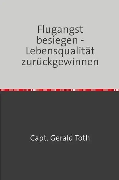 flugangst-besiegen-lebensqualitaet-zurueckgewinnen-taschenbuch-gerald-toth-jpg