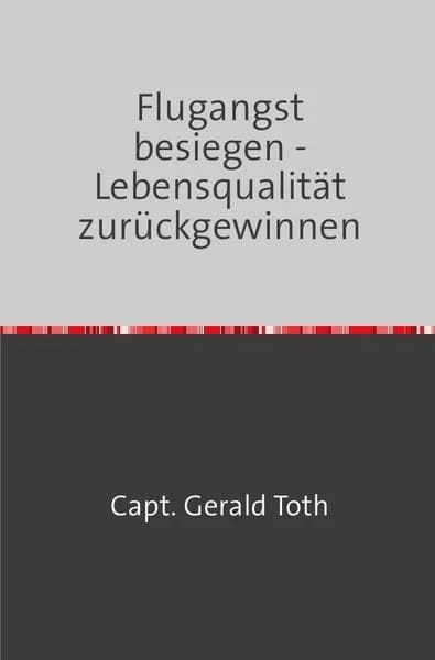 flugangst besiegen lebensqualitaet zurueckgewinnen taschenbuch gerald toth